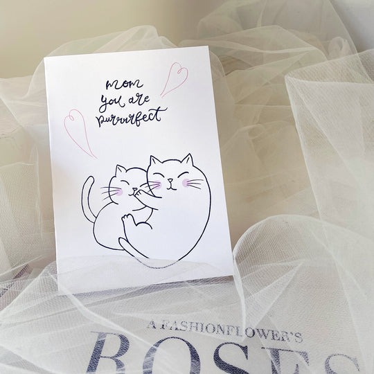 Mom you are purrrrfect