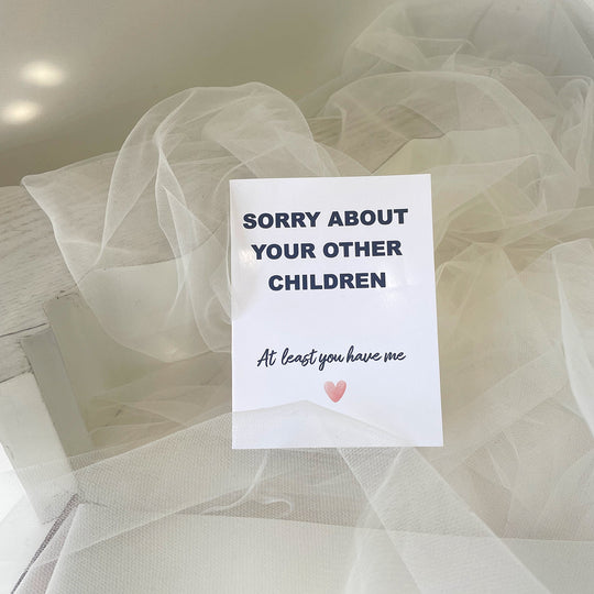 Sorry About Your Other Child - Small (Joyce ONLY)